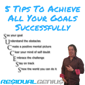 5 Tips To Achieve All Your Goals Successfully