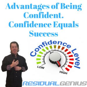 Advantages of Being Confident. Confidence Equals Success