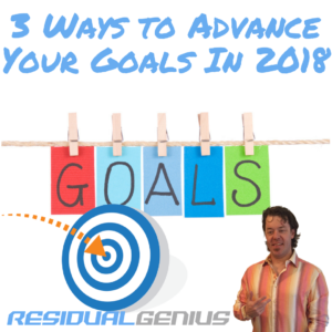 3 Ways to Advance Your Goals In 2018