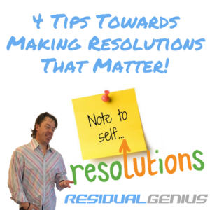 4 Tips Towards Making Resolutions That Matter!