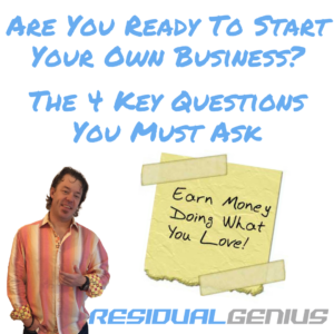Are You Ready To Start Your Own Business? The 4 Key Questions You Must Ask
