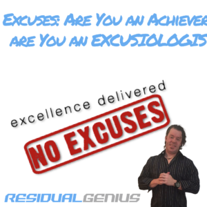 Excuses: Are You an Achiever or are You an EXCUSIOLOGIST?